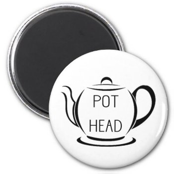 Pot Head Funny Pun Quote Magnet by RMFdesignz at Zazzle