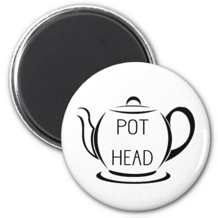 Pot Head Funny Pun Quote Magnet
