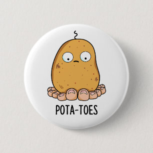 Pota-toes Cute Potato With Toes Pun Button