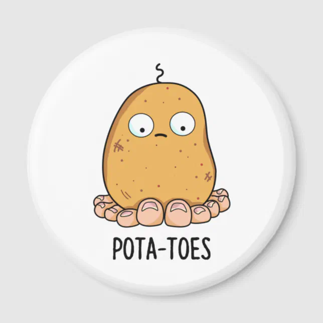 Pota-toes Cute Potato With Toes Pun Magnet