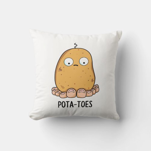 Pota_toes Cute Potato With Toes Pun Throw Pillow