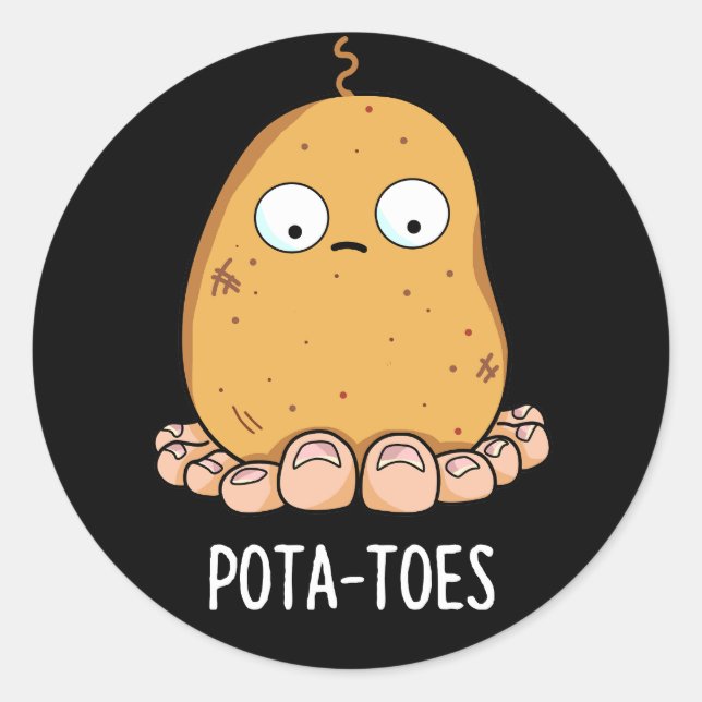 Pota-toes Funny Potato With Toes Pun Dark BG Classic Round Sticker (Front)