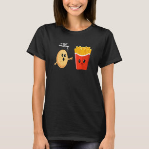 Potato Costume Is That You Bro  French Fries 2 T-Shirt