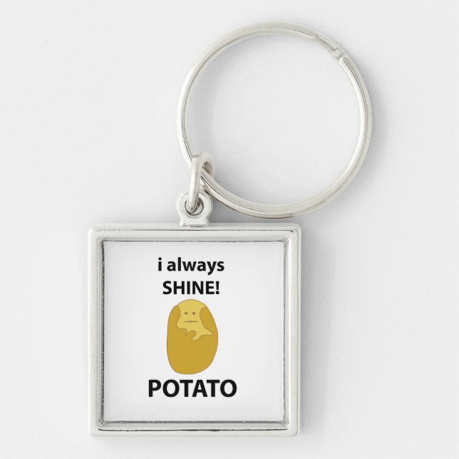 Potato I Always Shine Funny Potato Keychain (Front)