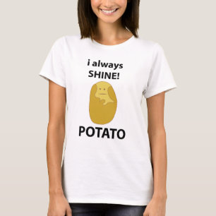 Potato I Always Shine Funny Potato T-Shirt