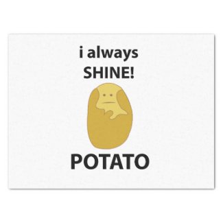 Potato I Always Shine Funny Potato