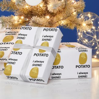 Potato I Always Shine Funny Potato