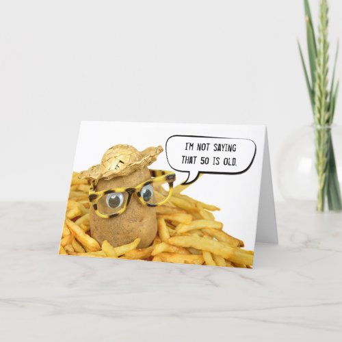 Potato In French Fries 50th Birthday Card