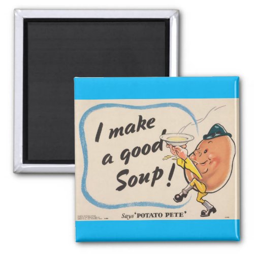 Potato Pete Makes a Good Soup Magnet