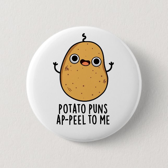 Potato Puns A-peel To Me Funny Potato Pun Button (Front)