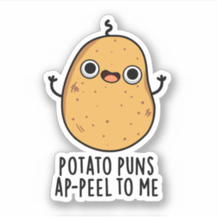 Potato Puns A-peel To Me Funny Potato Pun Sticker
