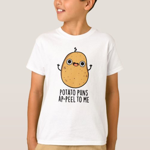 Potato Puns A_peel To Me Funny Potato Pun T_Shirt