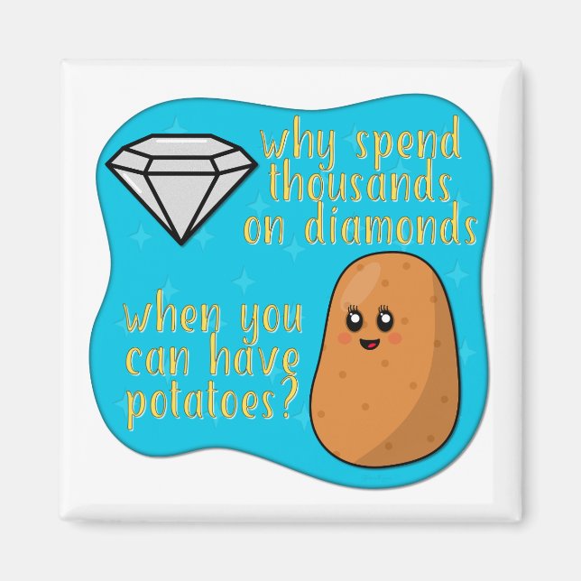 Potatoes > Diamonds Magnet (Front)
