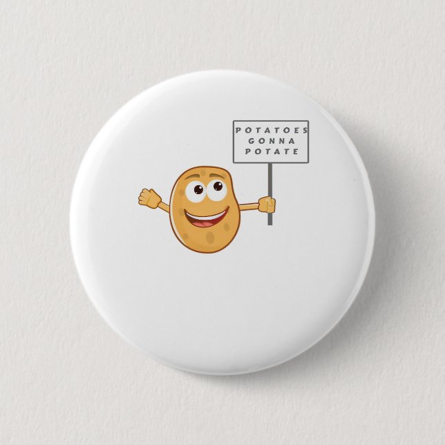 Potatoes Gonna Potate Vegetable Pun Light Humor Button (Front)