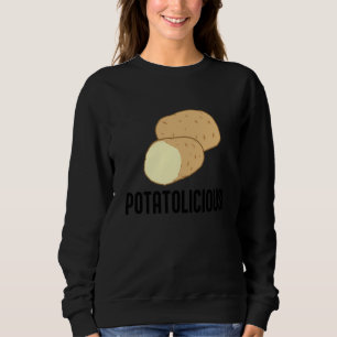 Potatolicious Cute Potato Hobby Chef Food Sweatshirt