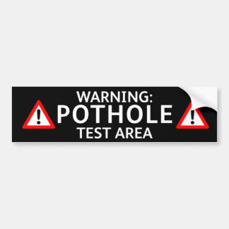 Pothole Bumper Sticker: WARNING POTHOLE TEST AREA Sticker