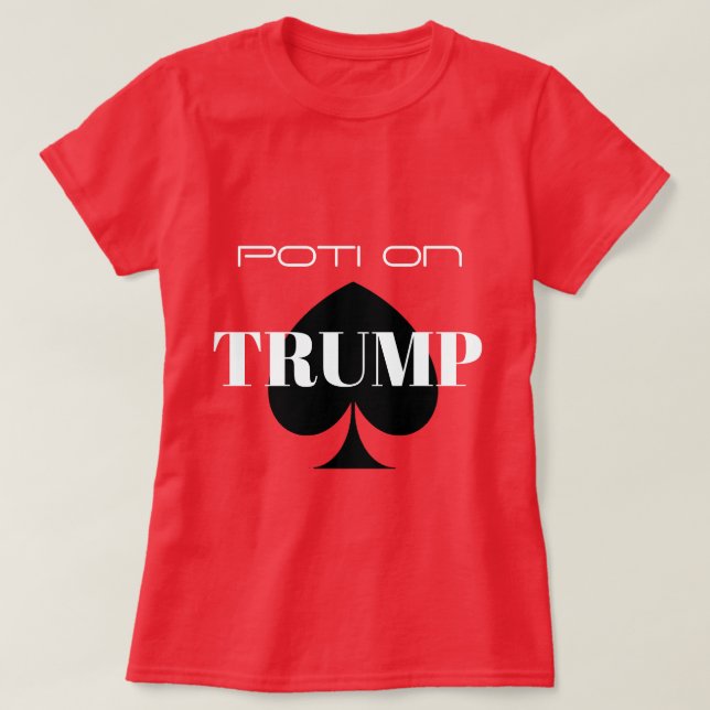 Poti on trump T-Shirt (Design Front)
