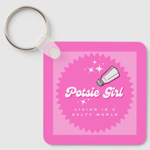 Potsie Girl Living In A Salty World  Keychain