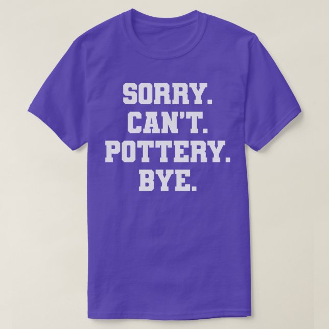 Pottery Ceramic Ceramics Artists Potter T-Shirt (Design Front)