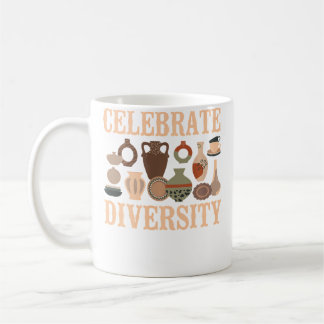 Pottery Ceramics Artist Celebrate Diversity Coffee Mug