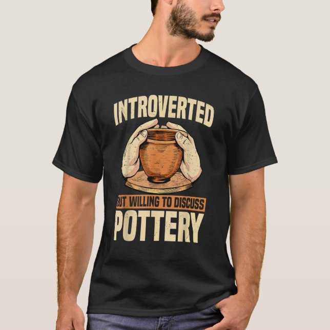 Pottery Ceramist Potter Handmade Clay Artist Intro T-Shirt (Front)