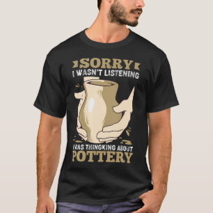 Pottery Clay Funny Ceramic Pot Sculpting T-Shirt