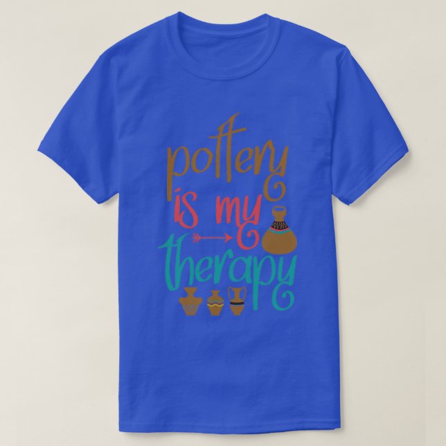 pottery clay gift crafts ceramics potters 17 T-Shirt (Design Front)