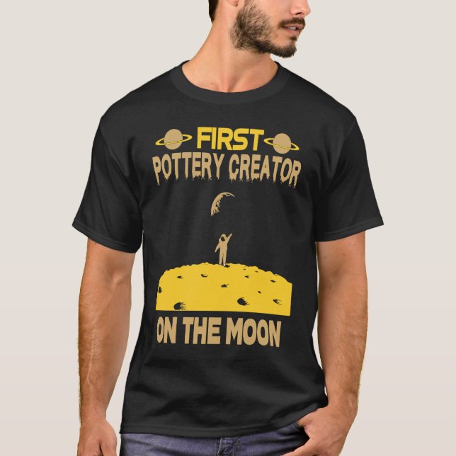 Pottery Creator On The Moon T-Shirt (Front)