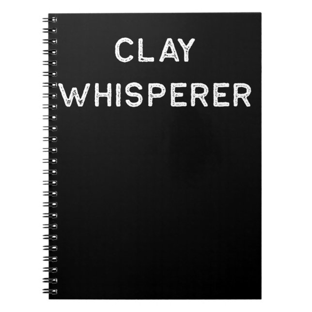 Pottery Design Clay Whisperer Light Clay Ceramics Notebook (Front)