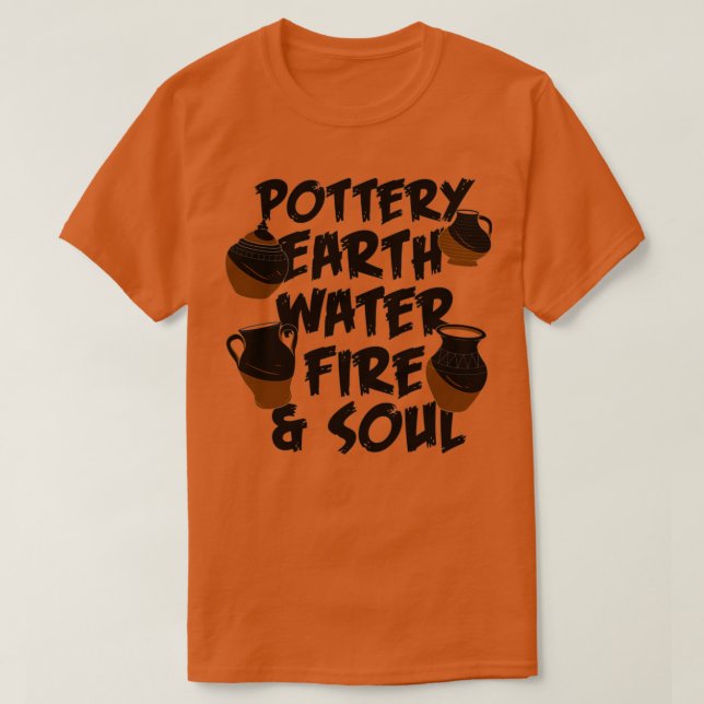 POTTERY Earth Water Fire 12 T-Shirt (Design Front)