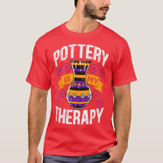 Pottery Is My Therapy T-Shirt
