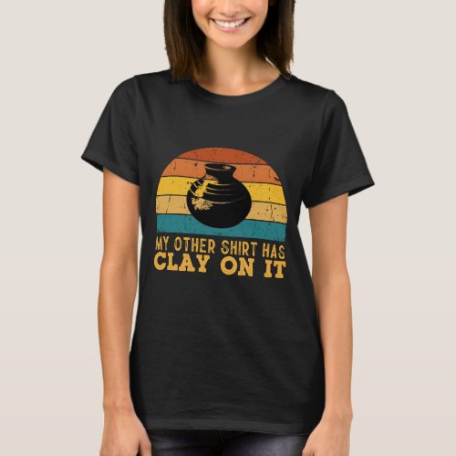 Pottery lover with funny quotes in retro style T_Shirt
