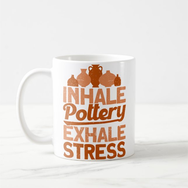 Pottery Makers Inhale Pottery Exhale Stress Potter Coffee Mug (Left)