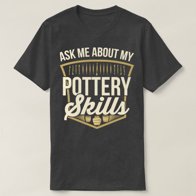 Pottery Potter Clay Ceramics 16 T-Shirt (Design Front)