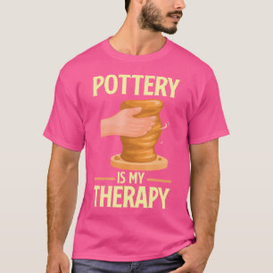 Pottery Therapy Ceramic Artist Mud Love T-Shirt