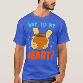 Pottery Way To My Heart T-Shirt