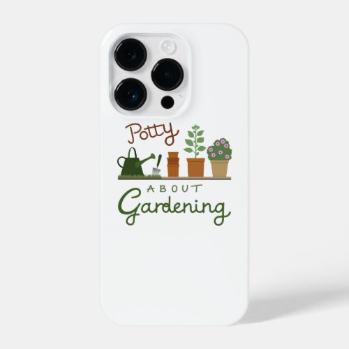Potty About Gardening Design iPhone 14 Pro Case
