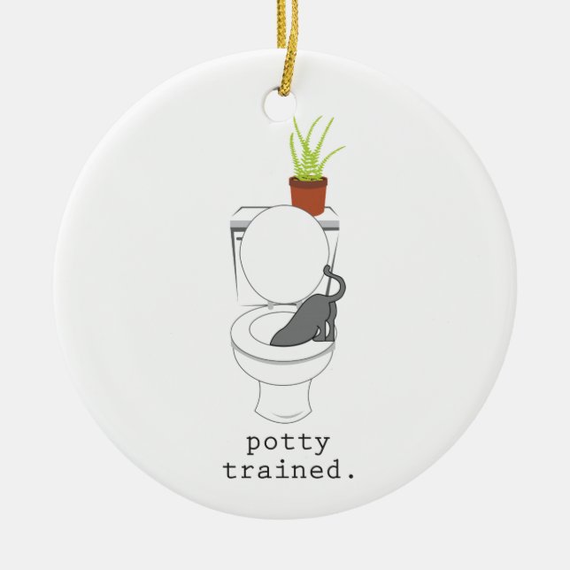 Potty Trained. Ceramic Ornament (Front)