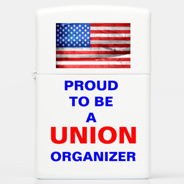 POUD to be a UNION ORGANIZER  Zippo Lighter (Front)