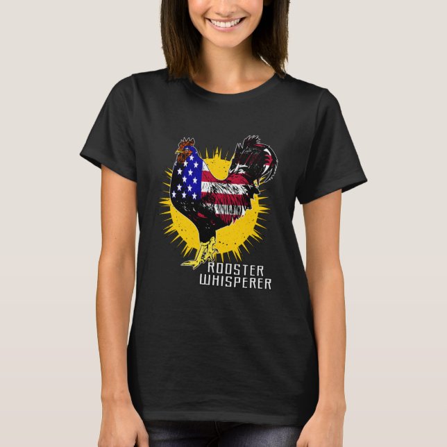 Poultry Sarcasm Chicken Farming Rooster Whisperer T-Shirt (Front)