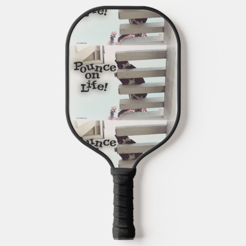 Pounce For Your Life Motivation Slogan Pickleball Paddle