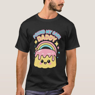 Pound My Cake Daddy Embarrassing Inappropriate Men T-Shirt