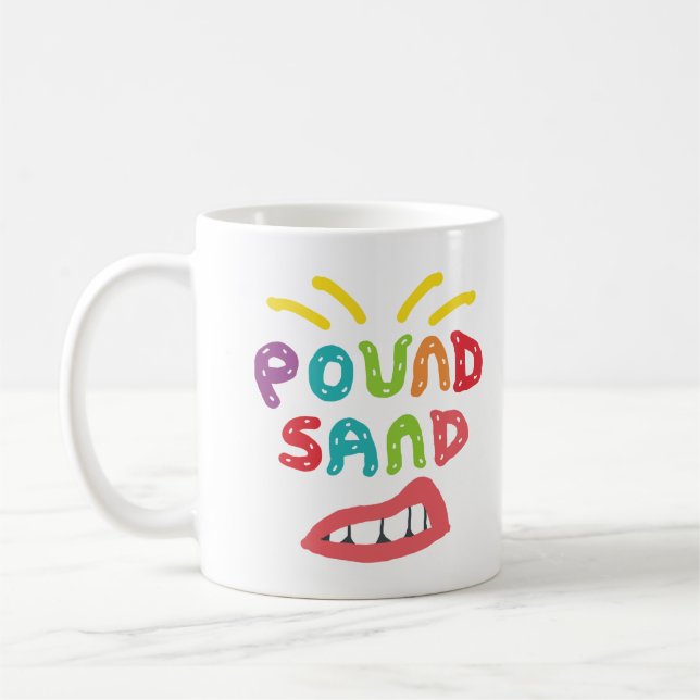 Pound Sand Coffee Mug (Left)