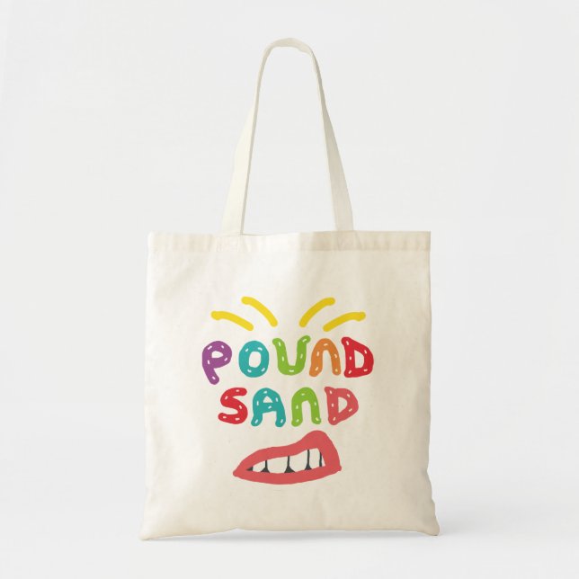 Pound Sand Tote Bag (Front)