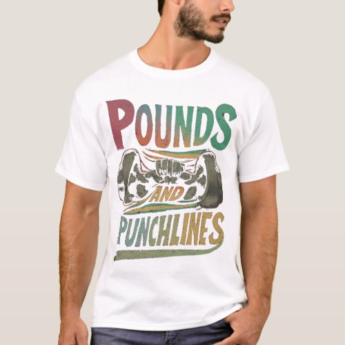 Pounds and Punchlines T_Shirt