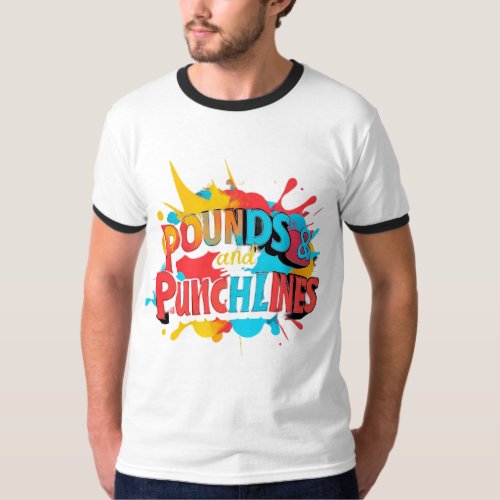 Pounds  Punchlines T_Shirt