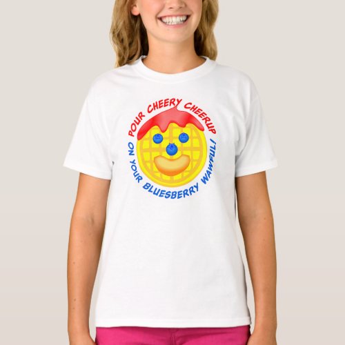 Pour Cheery Cheerup On Your Bluesberry Wawful T_Shirt