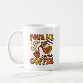 Pour Me Some Coffee Retro Typography Design – Vint Mug