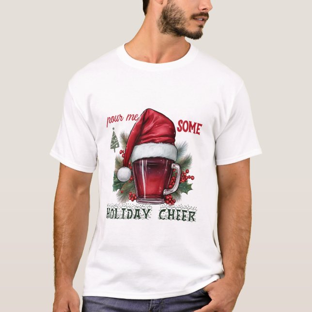 Pour Me Some Holiday Cheer Funny Wine Mug  T-Shirt (Front)