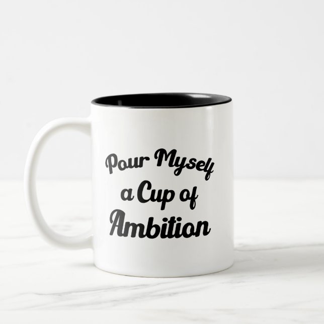 Pour Myself a Cup of Ambition (Left)